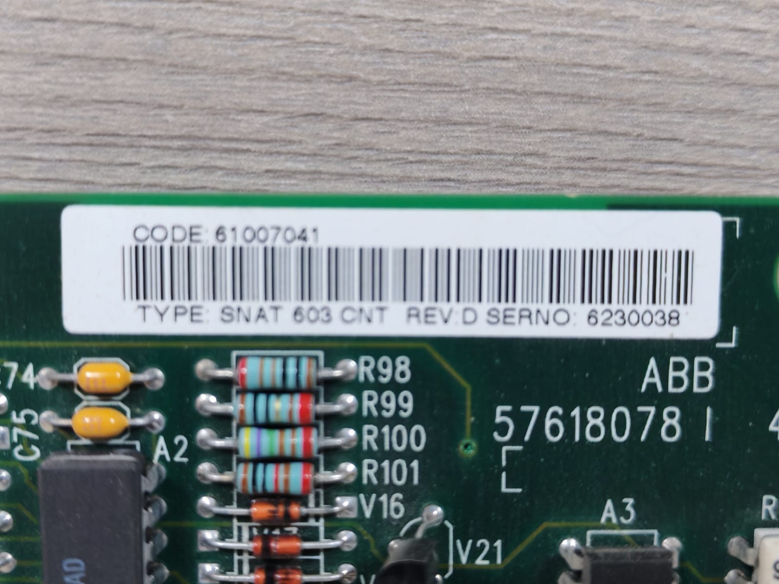 ABB 57618078 ABB 57618078 SNAT 603 CNT / REV: D / SNAT603CNT / Control Board Code: 61007041 3